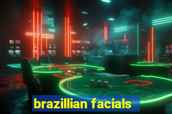 brazillian facials