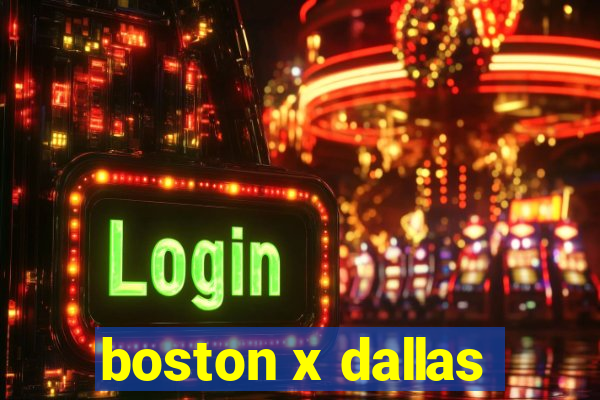 boston x dallas