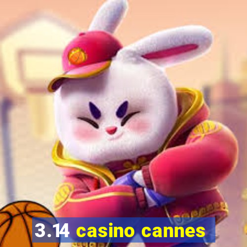 3.14 casino cannes