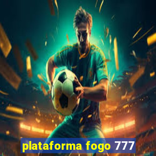 plataforma fogo 777