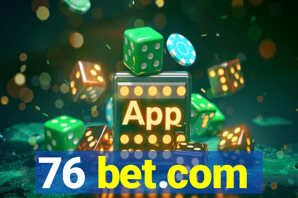 76 bet.com