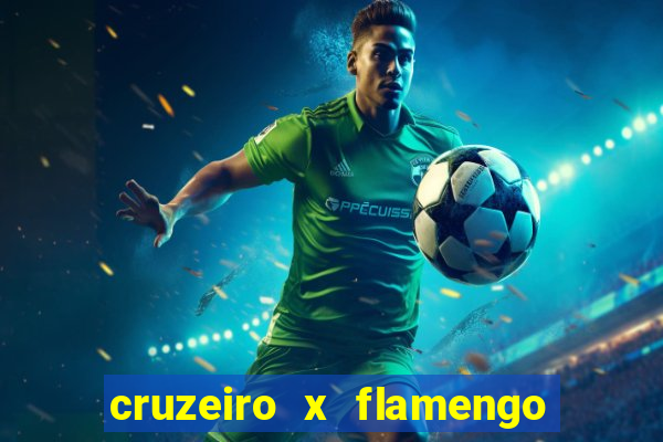 cruzeiro x flamengo ao vivo hd