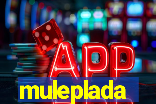 muleplada