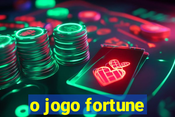 o jogo fortune