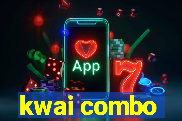 kwai combo