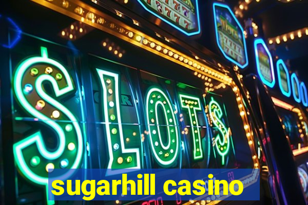 sugarhill casino