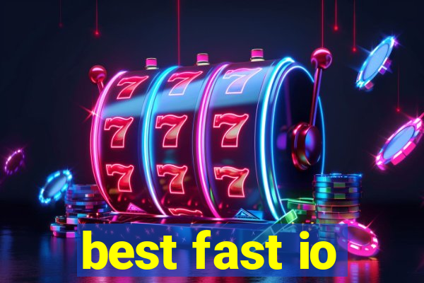 best fast io