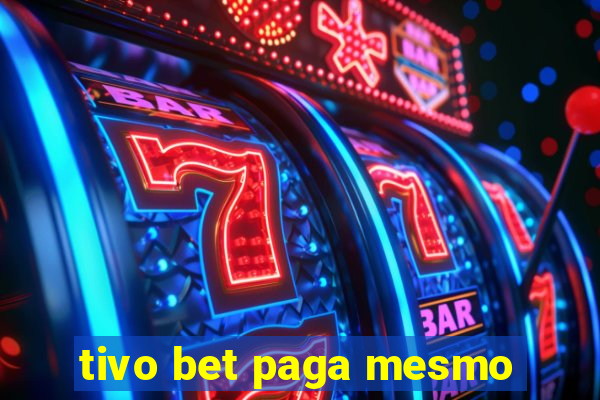 tivo bet paga mesmo