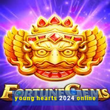 young hearts 2024 online