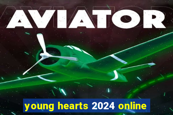 young hearts 2024 online