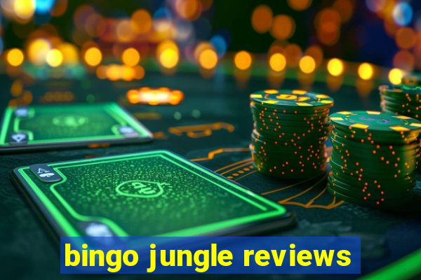 bingo jungle reviews