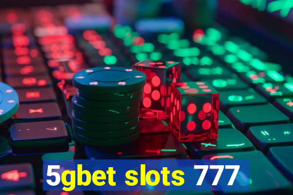 5gbet slots 777