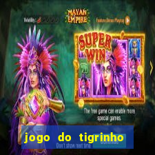 jogo do tigrinho oficial como jogar