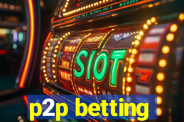 p2p betting