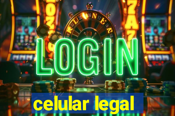 celular legal