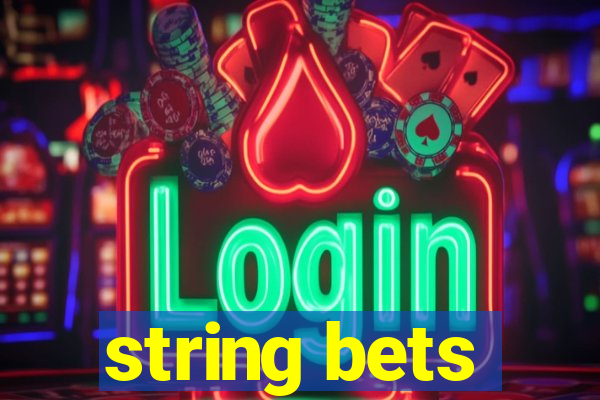 string bets