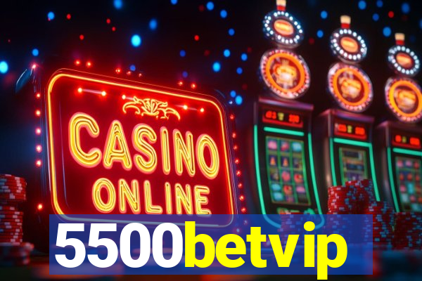 5500betvip