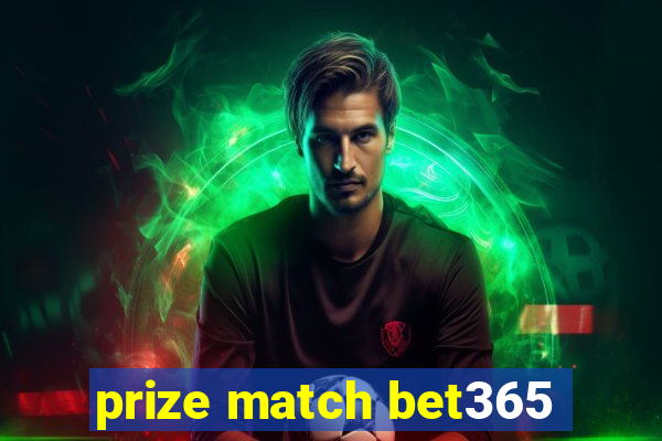 prize match bet365