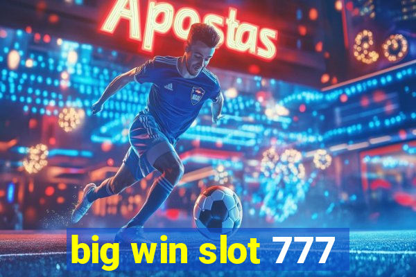 big win slot 777