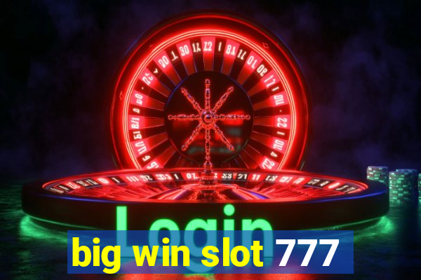 big win slot 777