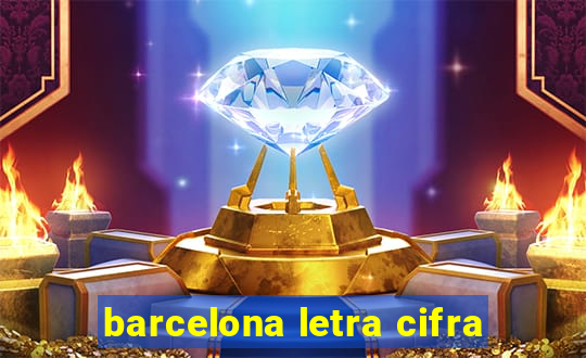 barcelona letra cifra