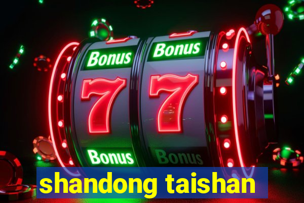 shandong taishan