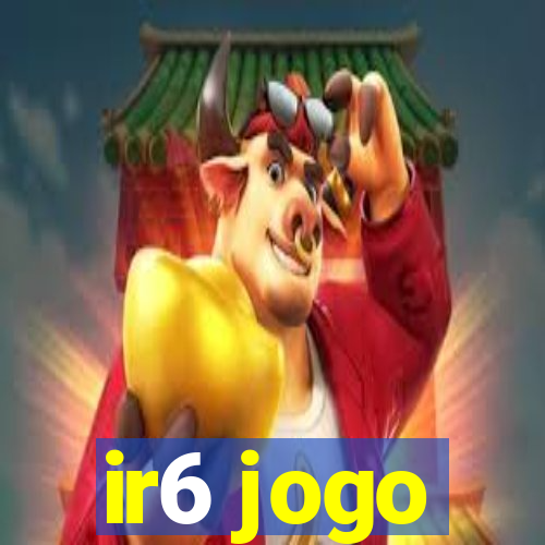 ir6 jogo