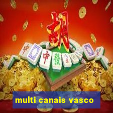 multi canais vasco