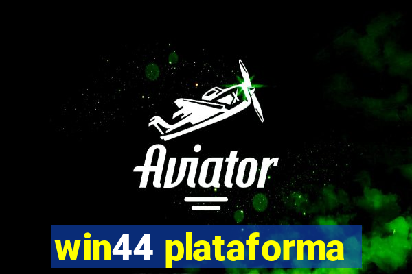 win44 plataforma