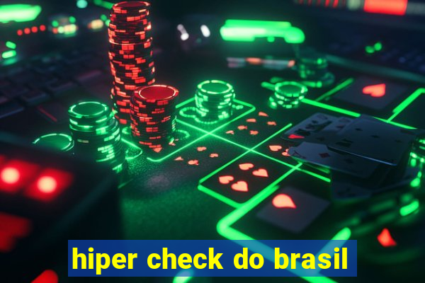 hiper check do brasil