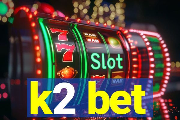 k2 bet