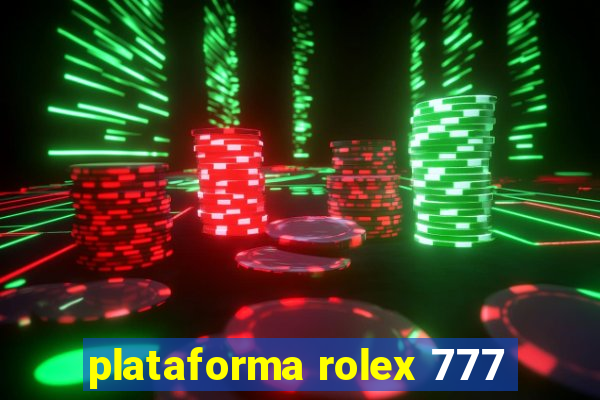 plataforma rolex 777