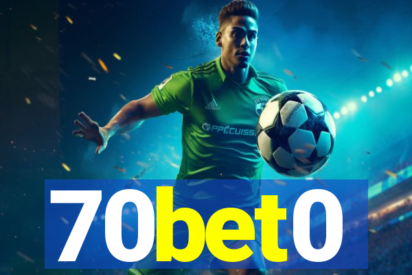 70bet0