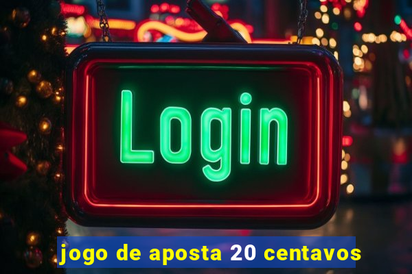 jogo de aposta 20 centavos