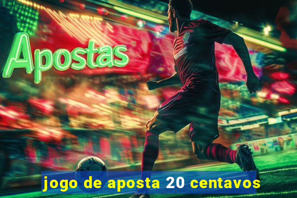 jogo de aposta 20 centavos