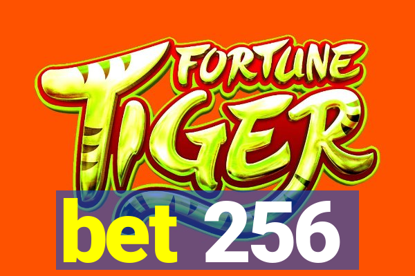 bet 256