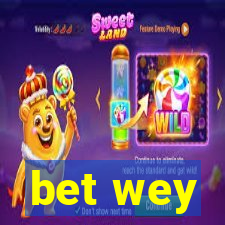 bet wey