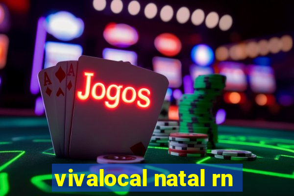 vivalocal natal rn