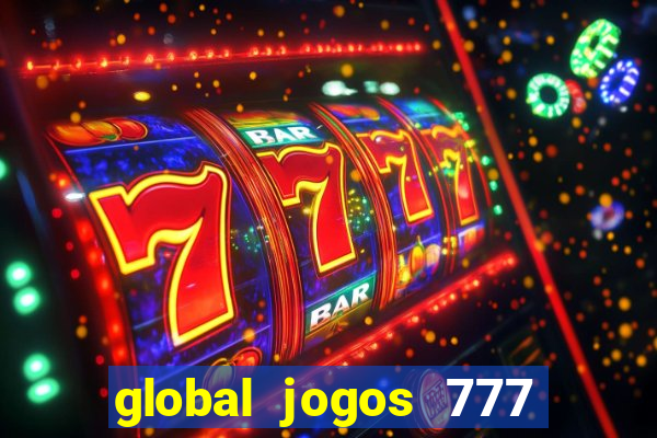 global jogos 777 paga mesmo