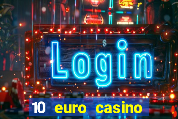 10 euro casino ohne einzahlung