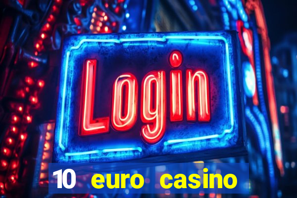 10 euro casino ohne einzahlung