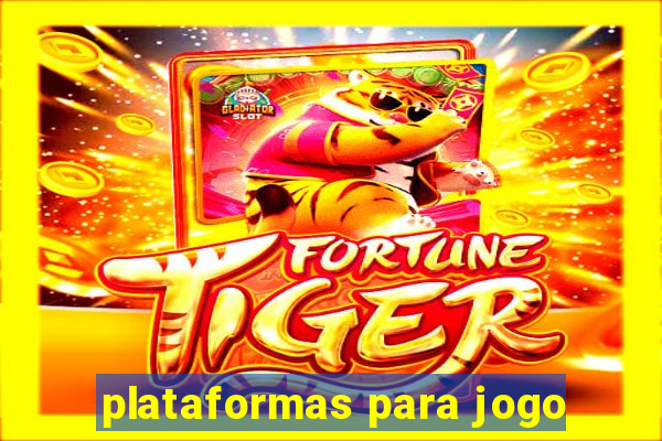 plataformas para jogo