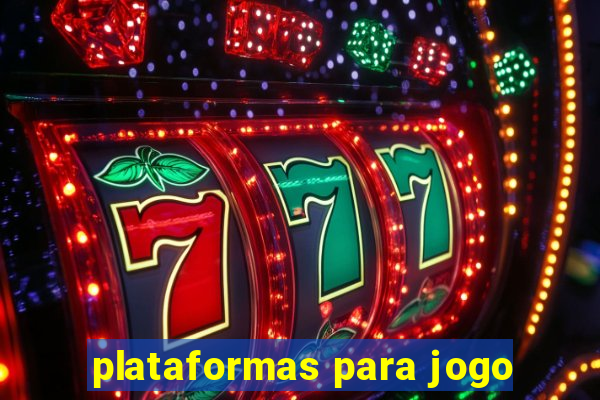 plataformas para jogo