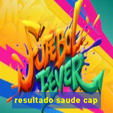 resultado saude cap