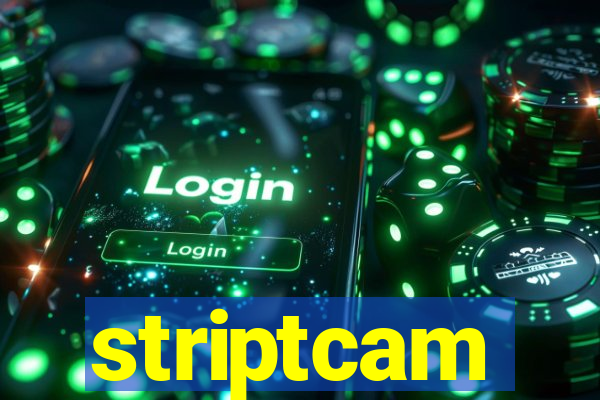 striptcam