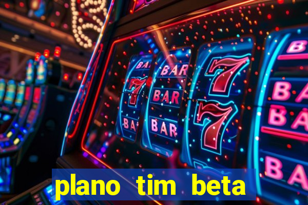 plano tim beta mensal 3.0