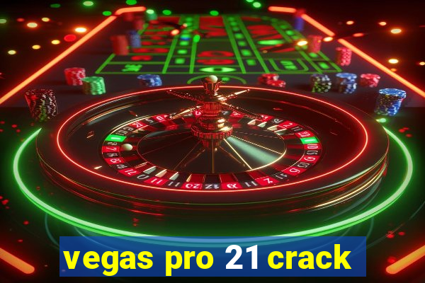 vegas pro 21 crack