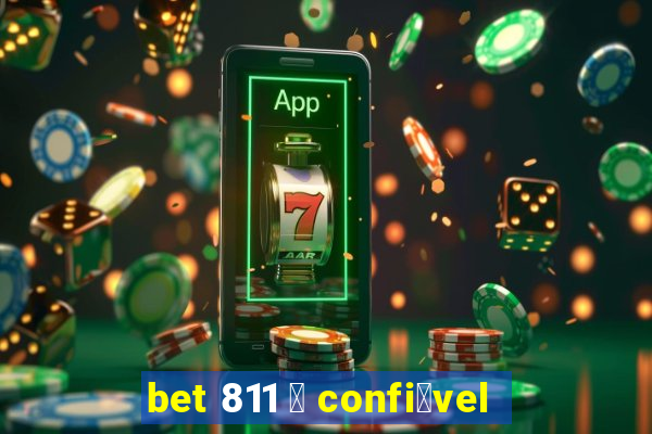 bet 811 茅 confi谩vel