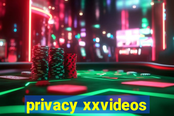 privacy xxvideos