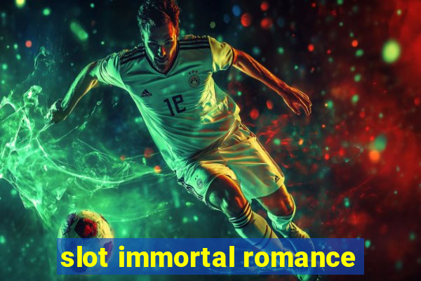 slot immortal romance